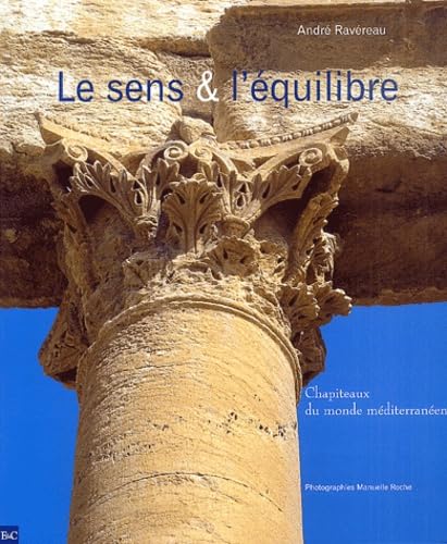 Le sens et l'équilibre: Chapiteaux du monde méditerranéen 9782911722226