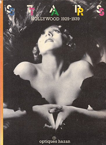 Stars : Hollywood 1929-1939 (Optiques Hazan) 9782850250866
