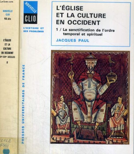 L'Église et la culture en Occident Tome 1: La Sanctification de l'ordre temporel et spirituel 9782130395812