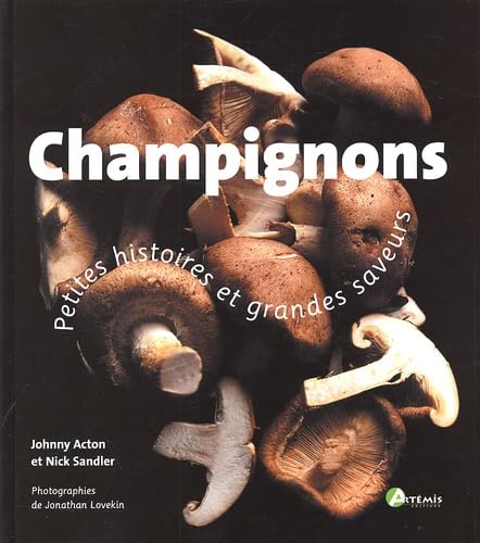 Champignons histoire et Grandes saveurs 9782844161468