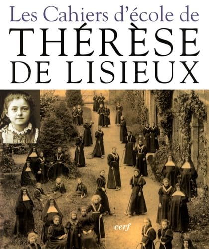 Les Cahiers d'école de Thérèse de Lisieux: 1877-1888 9782204079884