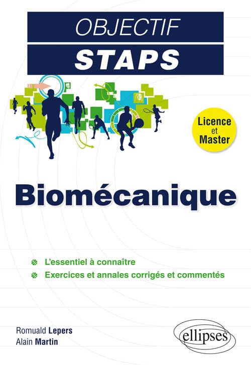 Biomécanique, l'essentiel à connaitre: Exercices et annales corrigés et commentés licence et master 9782340012257