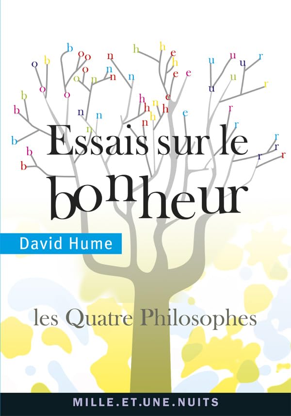 Essais sur le bonheur: Les Quatre philosophes 9782755506136