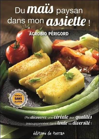 Du maïs paysan dans mon assiette ! 9782359810660