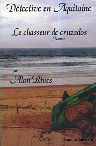 Le chasseur de cruzados (Détective en Aquitaine) 9782951397422