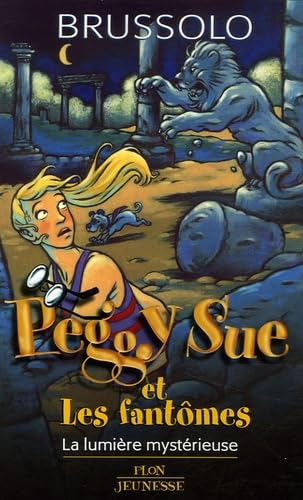 Peggy Sue et les fantômes, tome 9 : La lumière mystérieuse 9782259204552