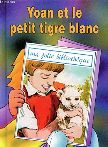 Yoan et le Petit Tigre Blanc (T. 24) 9782737271878