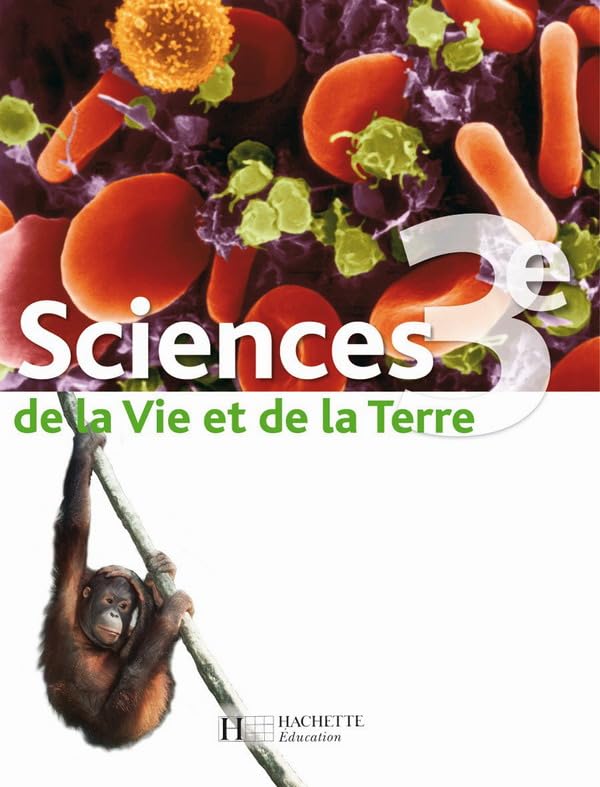 Sciences de la Vie et de la Terre 3e - Livre élève - Edition 2008 9782011255839