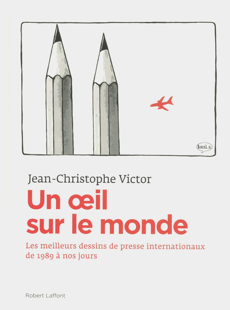 Un oeil sur le monde: L'actualité à travers les dessins de presse internationaux de 1989 à nos jours 9782221133088