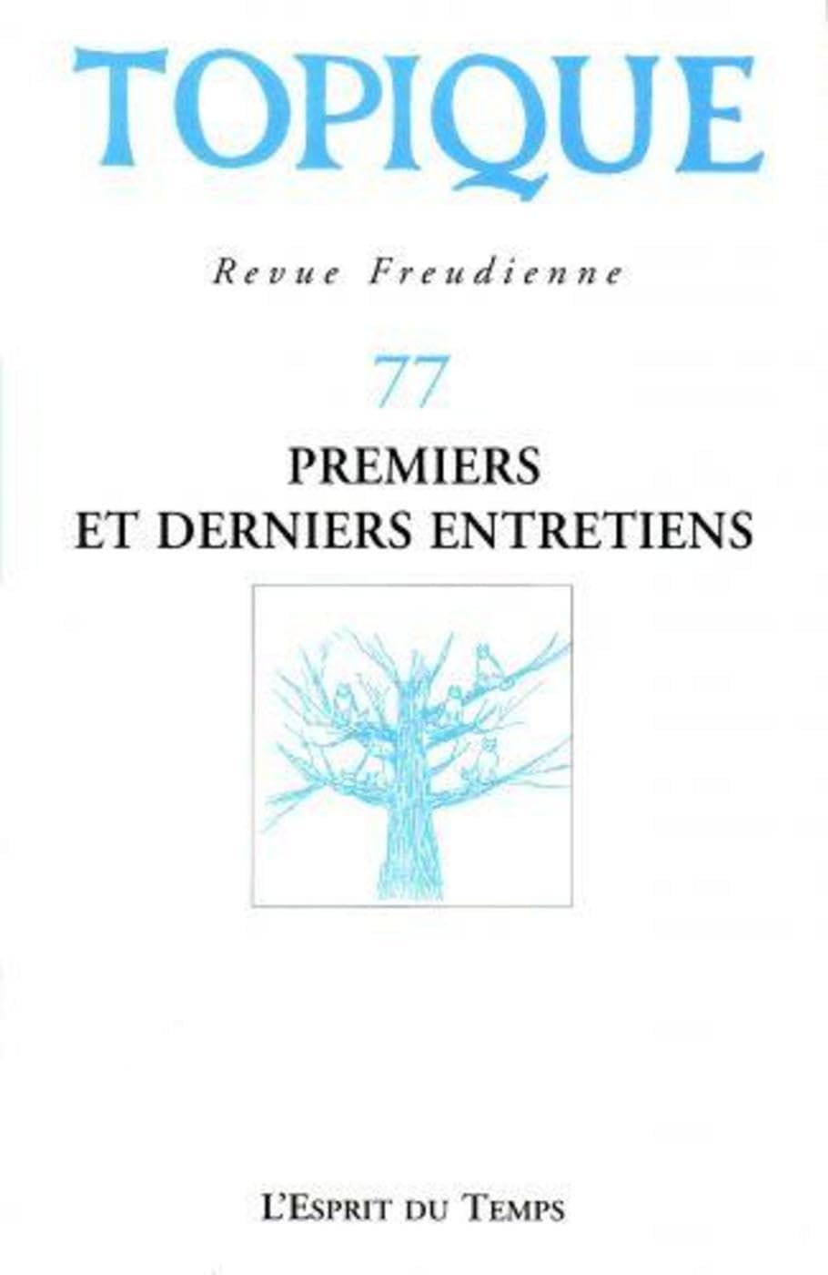 Topique, numéro 77, 2001 : Premiers et derniers entretiens 9782913062610