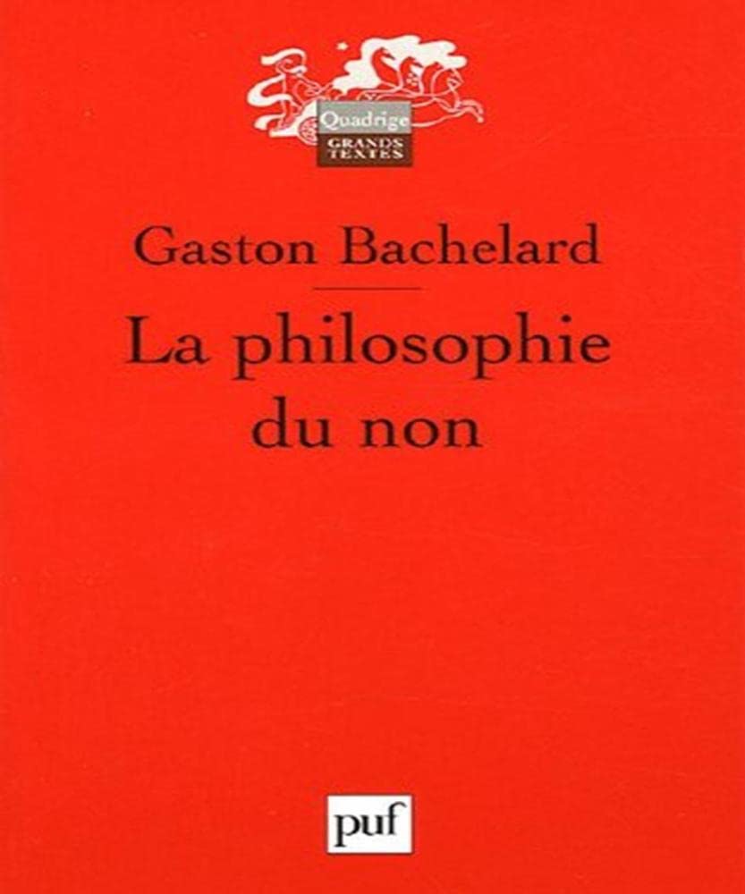 La philosophie du non: Essai d'une philosophie du nouvel esprit scientifique 9782130549840