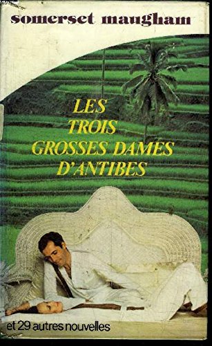 Les trois grosses dames d'antibes / et vingt-neuf autres nouvelles 9782260002338