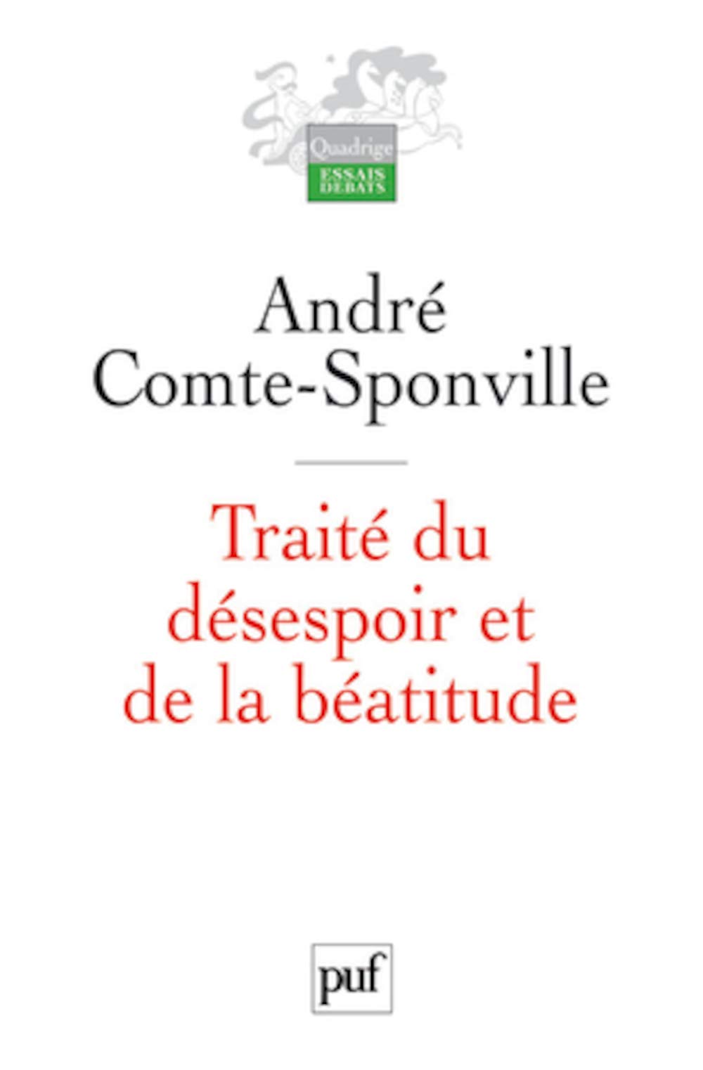 Traité du désespoir et de la béatitude 9782130586418