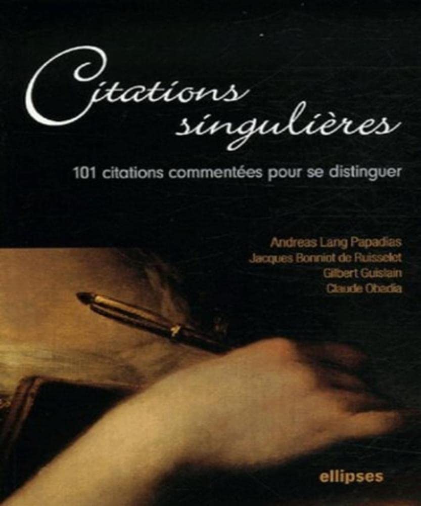 Citations singulières: 100 Citations commentées pour se distinguer 9782729826369