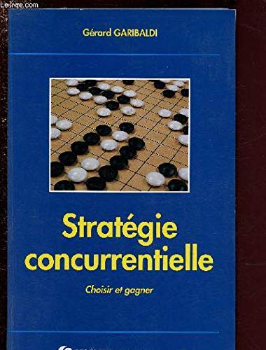 Stratégie concurrentielle : Choisir pour gagner 9782708116917