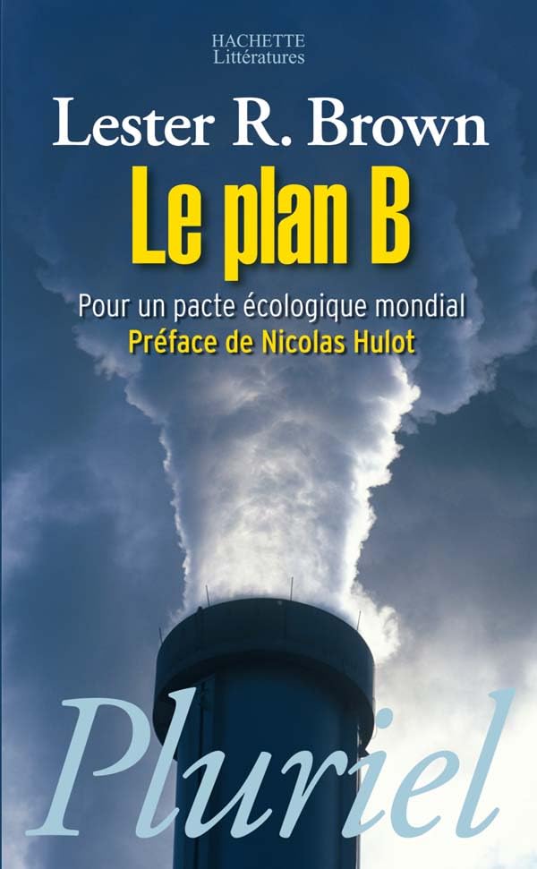 Le plan B: pour un pacte écologique mondial. 9782012794399