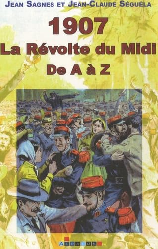 1907, La révolte du Midi: De A à Z 9782952091183