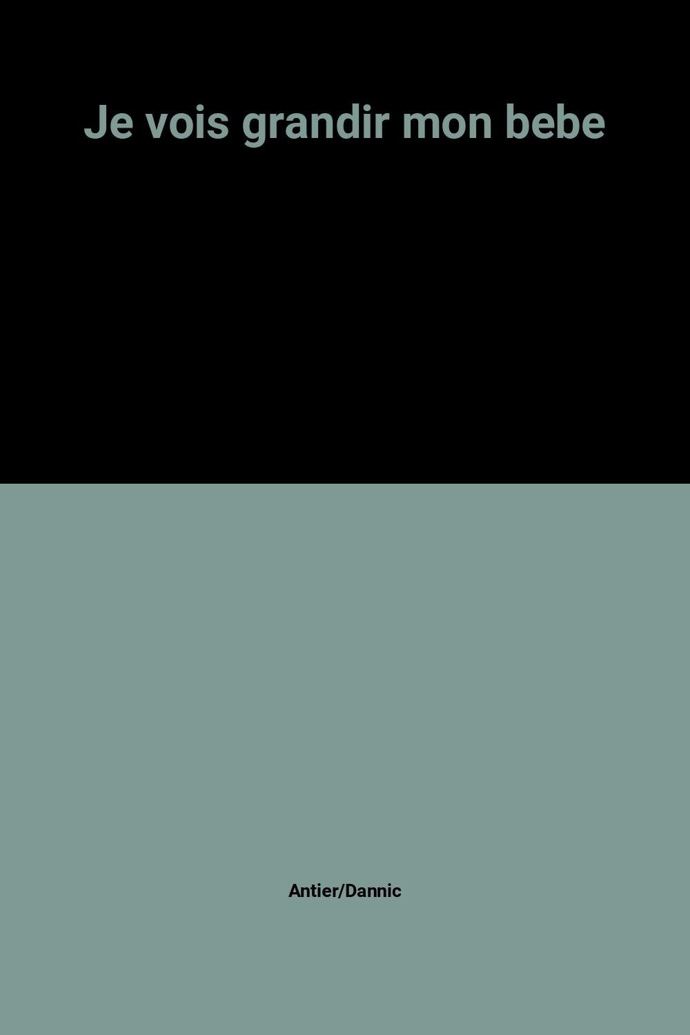 Je vois grandir mon bebe 9782092910207