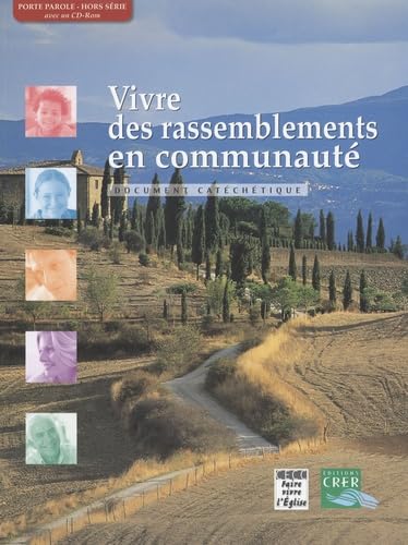 Vivre des rassemblements en communauté: Avec un CD-Rom 9782857332107