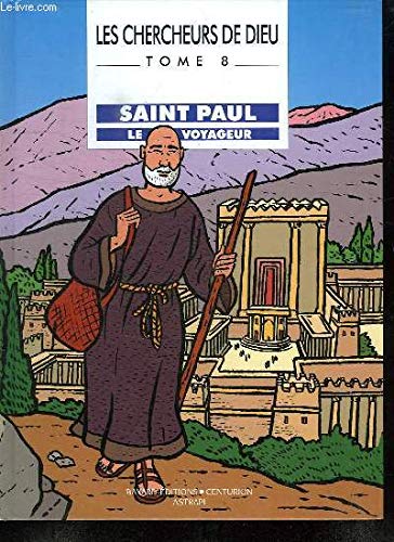 Les Chercheurs de Dieu, tome 8 : Saint Paul, le voyageur 9782227611061