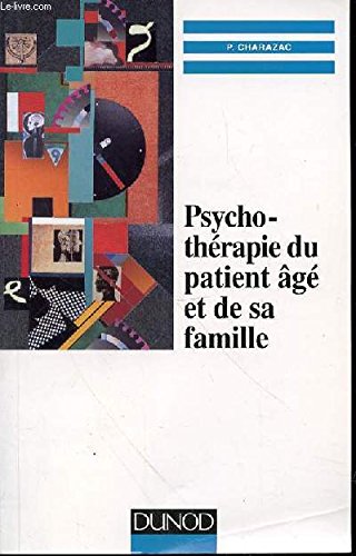 Psychothérapie du patient âgé et de sa famille 9782100037506