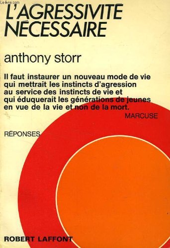 L'agressivite necessaire 