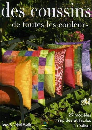 Des coussins de toutes les couleurs : 29 modèles rapides et faciles à réaliser 9782844398697