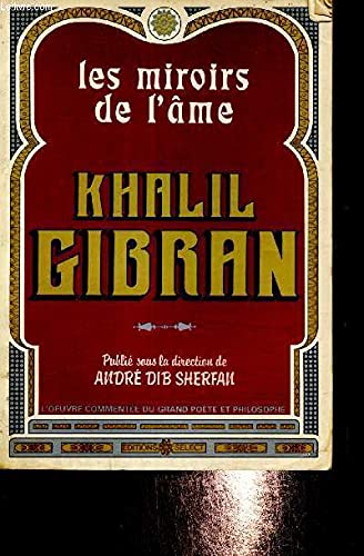 Les miroirs de l'âme, l'oeuvre commentée du grand poète et philosophe 9782891321884