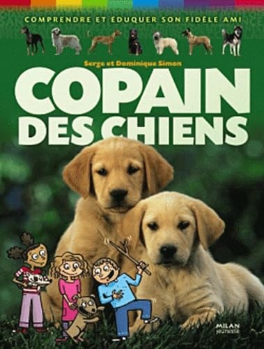 Copain des chiens: Comprendre et éduquer son fidèle ami 9782745946096