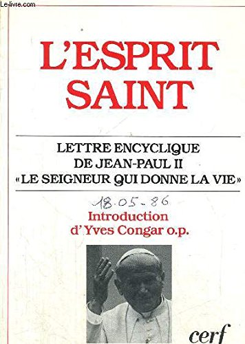 L'Esprit Saint. lettre encyclique : le seigneur qui donne la vie 9782204026055