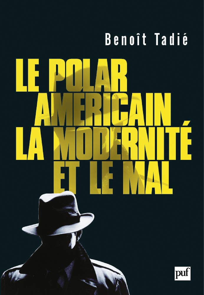 Le polar américain, la modernité et le mal (1920-1960) 9782130546054