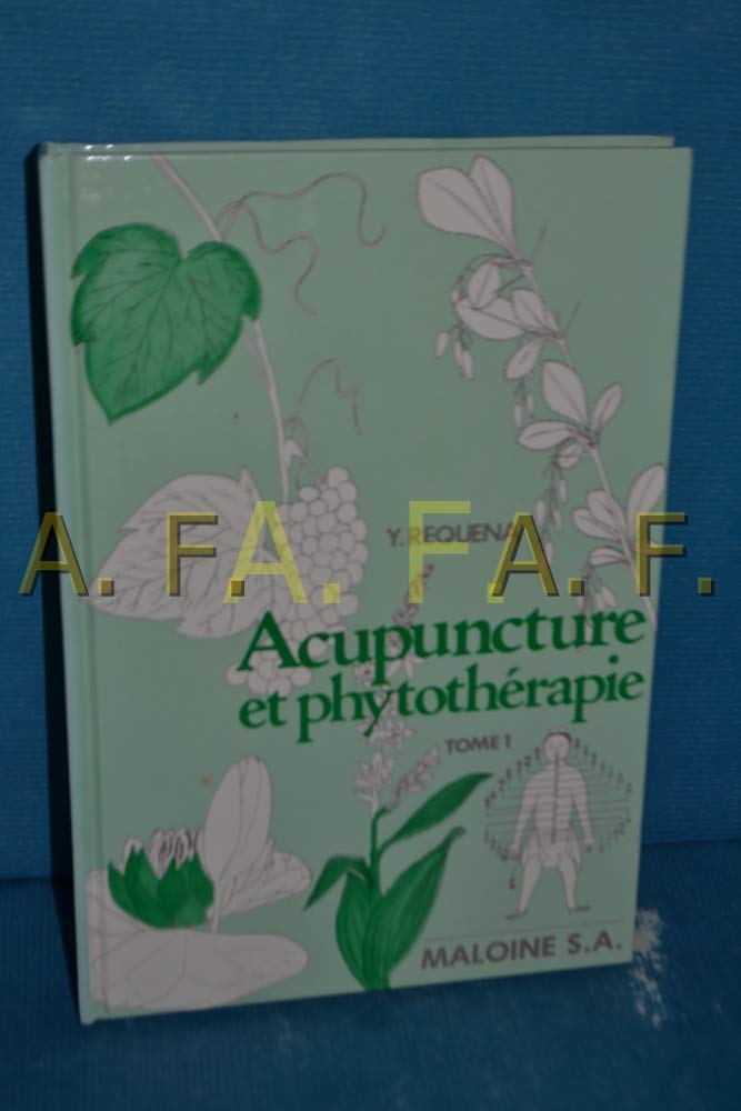 Acupuncture et phytothérapie Tome 1 9782224009168