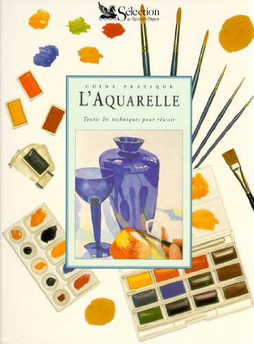 Guide pratique de l'aquarelle 9782709807227