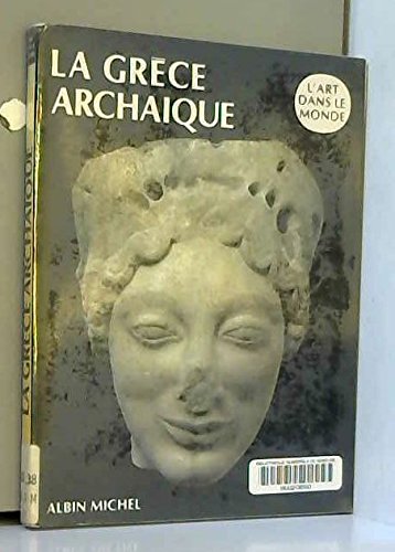 La Grèce archaïque 9782226018403