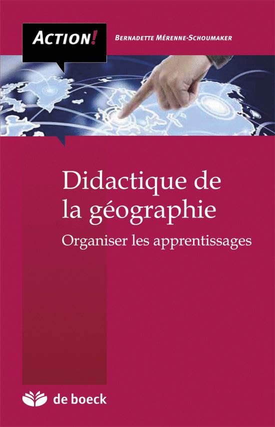 Didactique de la géographie : Organiser les apprentissages 9782804170516