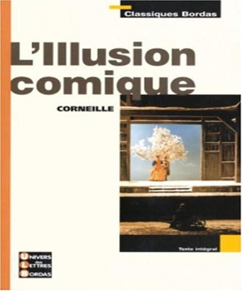 Classiques Bordas • Corneille • L'Illusion comique 9782047305706