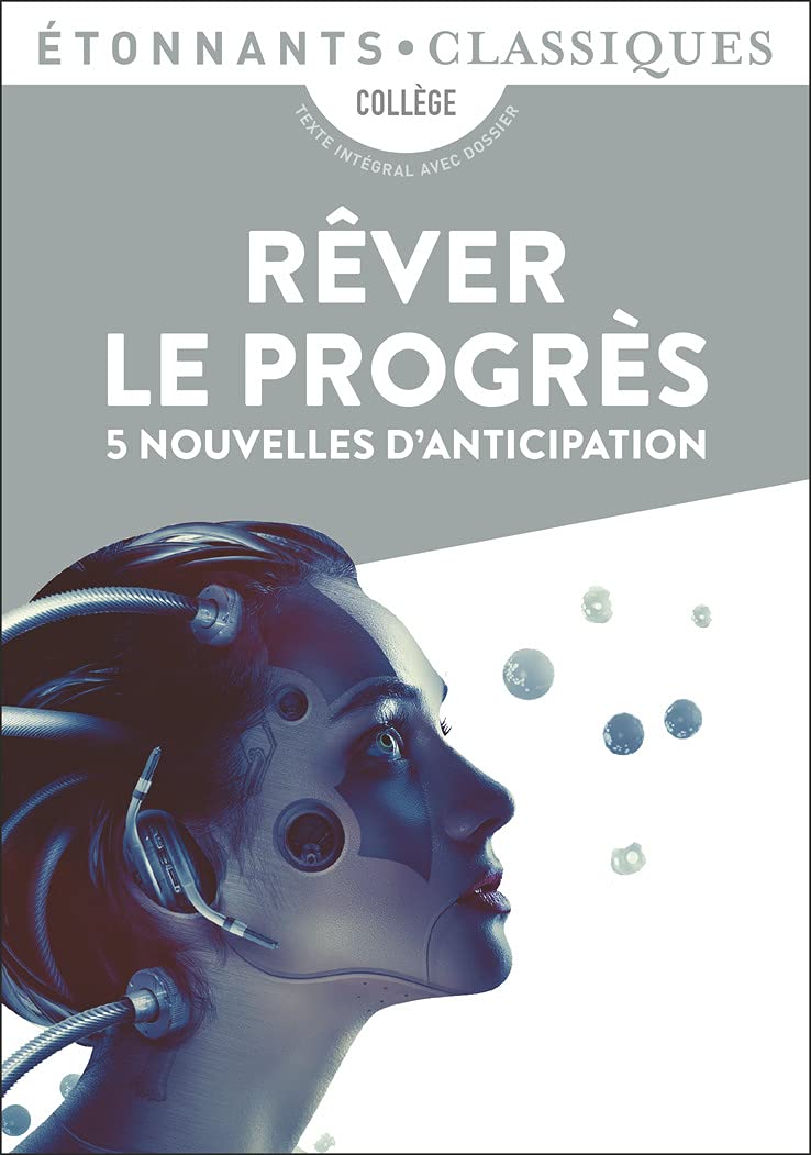 Rêver le progrès: 5 nouvelles d'anticipation 9782080263773