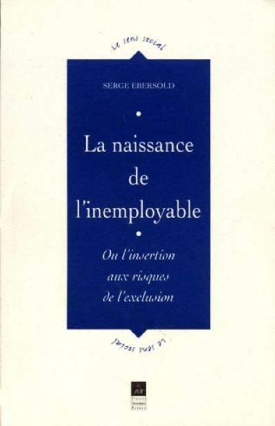 NAISSANCE DE L INEMPLOYABLE 9782868476159