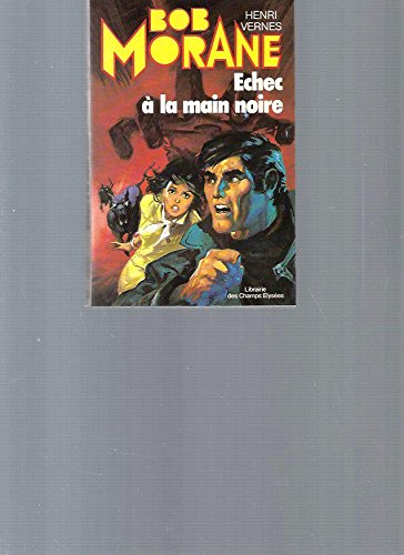 Échec à la main noire (Bob Morane) 9782702408926