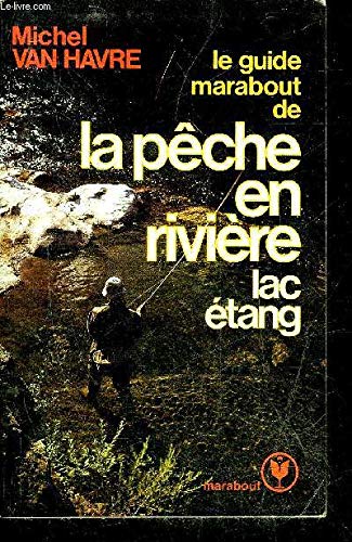 Le guide Marabout de la pêche en rivière, lac, étang 9782501002110