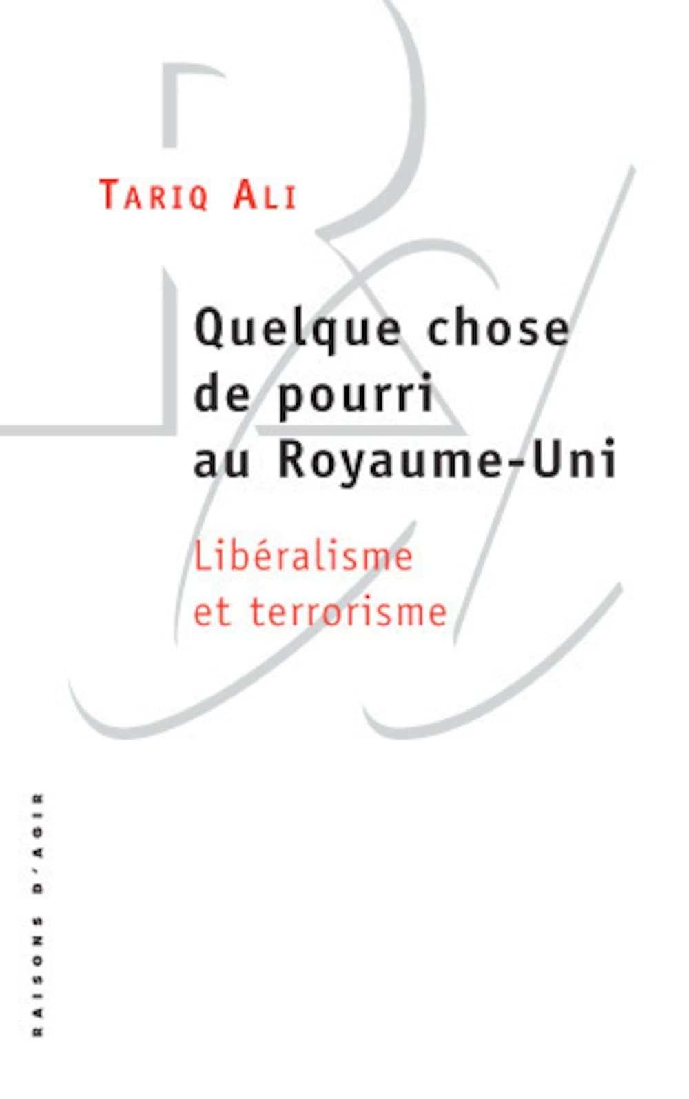 Quelque chose de pourri au Royaume-Uni: Libéralisme et terrorisme 9782912107329