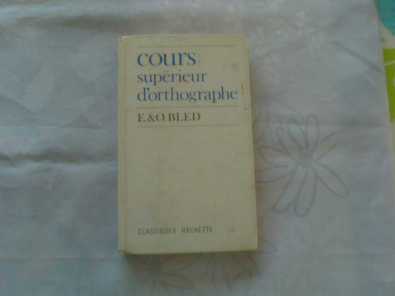 Cours supérieur d'orthographe 9782010004469