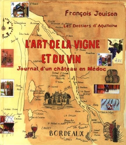 L'art de la vigne et du vin, journal d'un château en Médoc 9782846222525