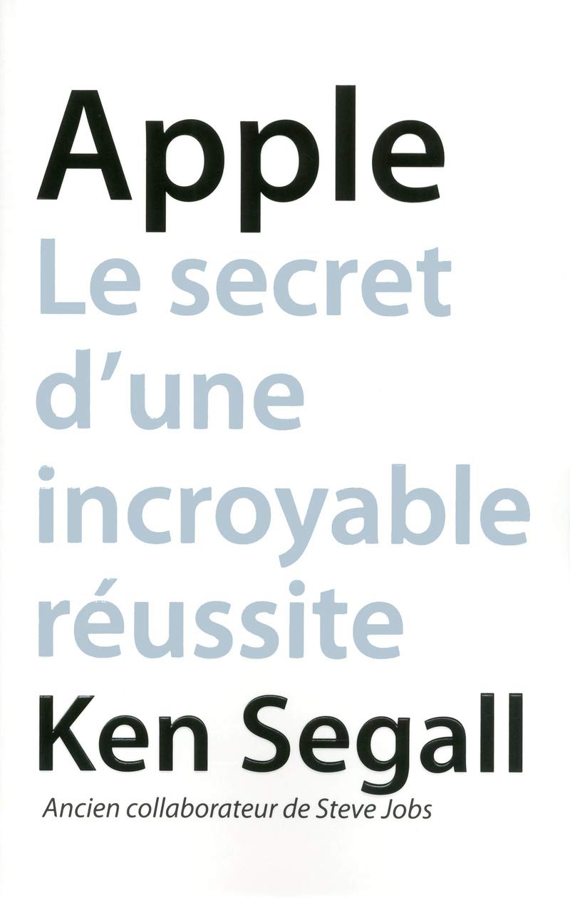 APPLE LE SECRET D'UNE INCROYABLE REUSSITE 9782754042123