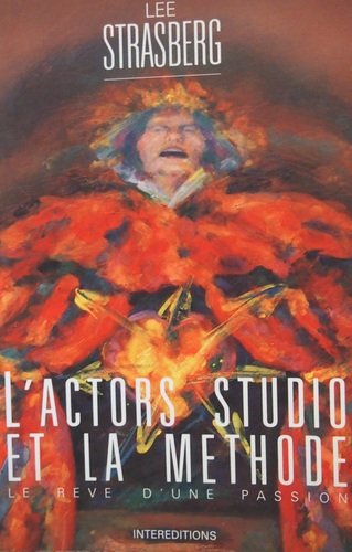 L'actors studio et "la methode" : le reve d'une passion 9782729602468