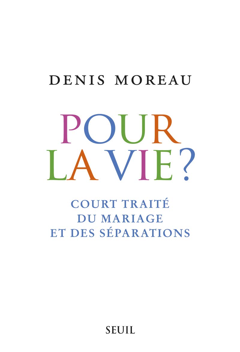 Pour la vie?: Court traité du mariage et des séparations 9782021144130