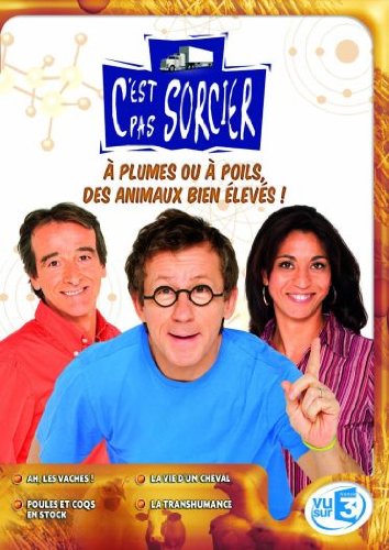 C'est pas sorcier : une journée a la ferme - A poils ou à plumes des animaux bien élevés 3333297675758