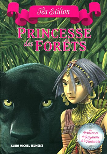 La Princesse des forêts: Les Princesses du Royaume de la Fantaisie - tome 4 9782226209504