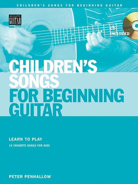 Children'S Songs For Beginning Guitar: Learn To Play 15 Favorite Songs For Kids 9780634052187