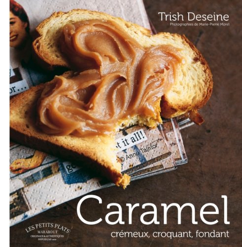 Caramel: Crémeux, croquant, fondant 9782501079105